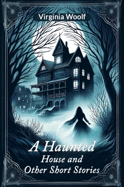 A Haunted House and Other Short Stories (Edition2024)