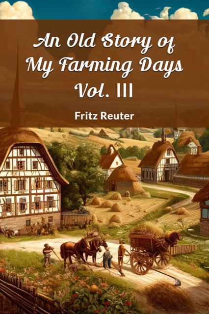 An Old Story of My Farming Days Vol. III (Edition2024)