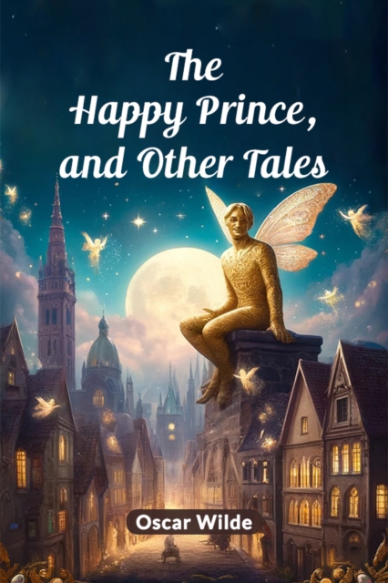 The Happy Prince, and Other Tales (Edition2024)