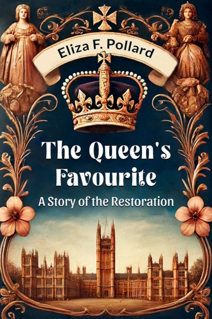The Queen's FavouriteA Story of the Restoration (Edition2024)