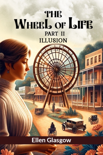 The Wheel Of Life Part II Illusion