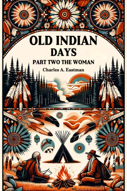 Old Indian Days Part Two The Women