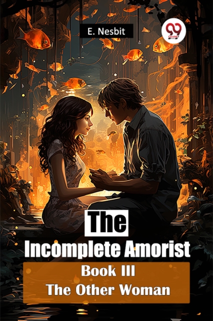 The Incomplete Amorist Book III The Other Woman