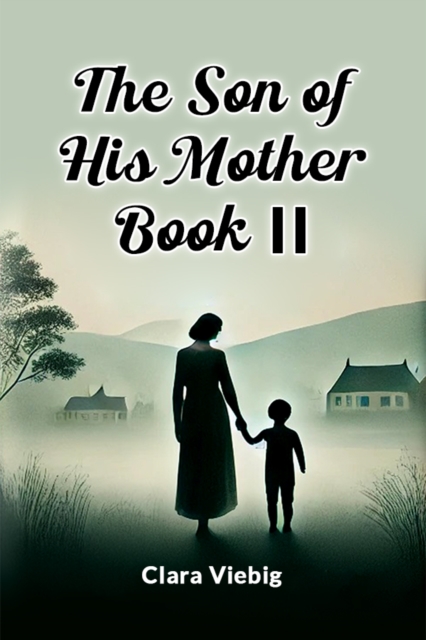 The Son of His Mother Book II