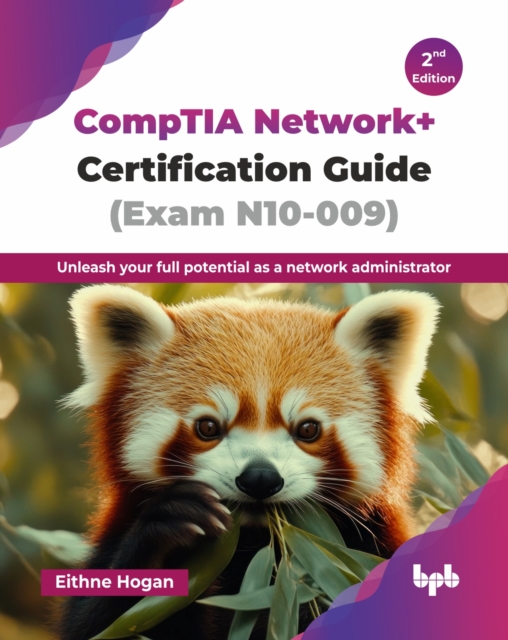 CompTIA Network+ Certification Guide (Exam N10-009)