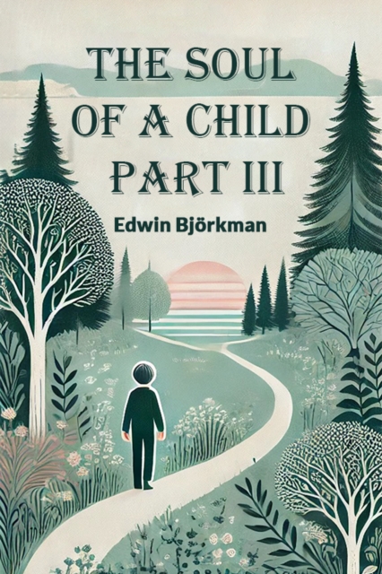 The Soul of a Child Part III