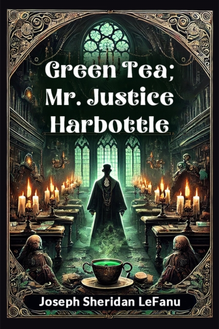 Green Tea; Mr. Justice Harbottle