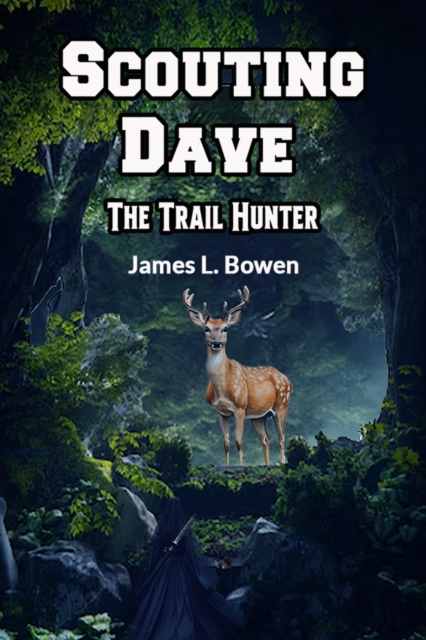 Scouting Dave The Trail Hunter