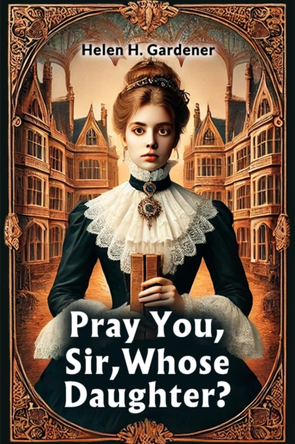 Pray You, Sir, Whose Daughter?