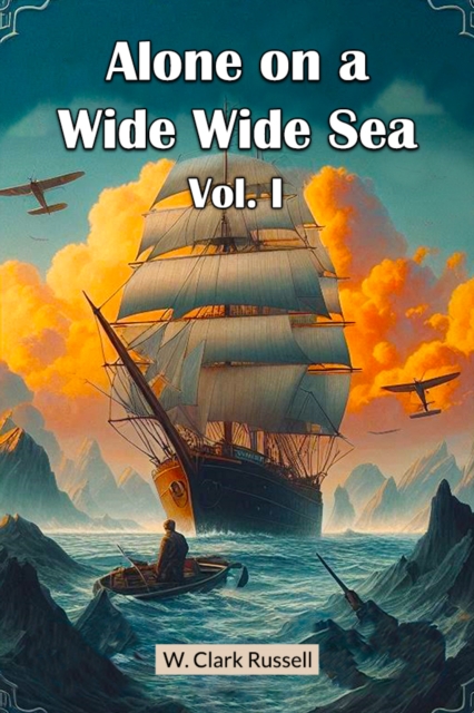 Alone on a Wide Wide Sea Vol. I