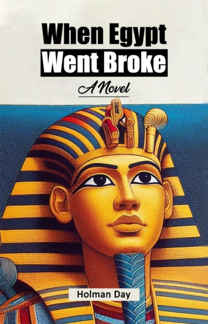 When Egypt Went Broke A Novel