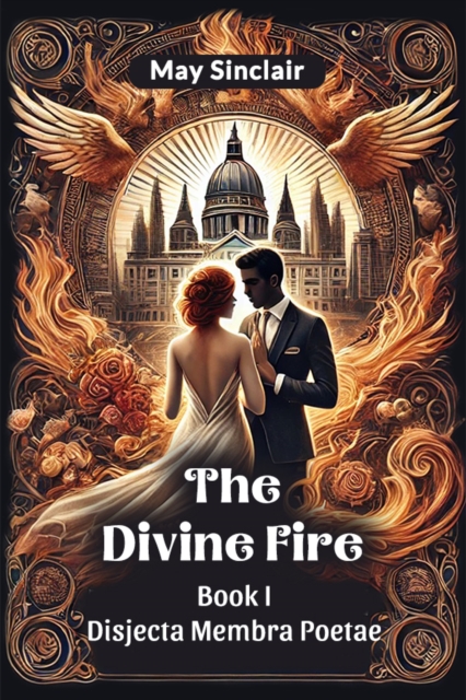 The Divine Fire Book I Disjecta Membra Poetae