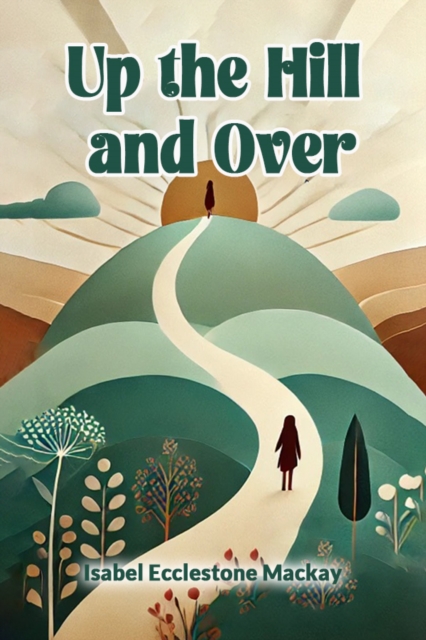 Up the Hill and Over