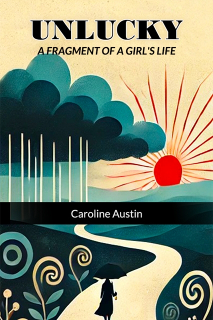 Unlucky A Fragment of a Girl's Life