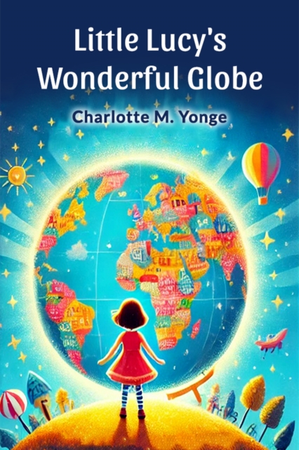 Little Lucy's Wonderful Globe
