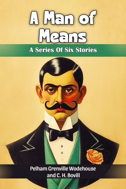 A Man of Means A Series Of Six Stories