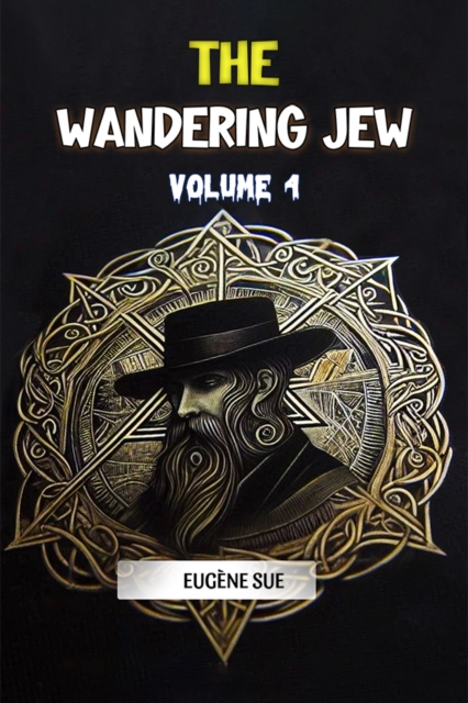 The Wandering Jew Volume 4