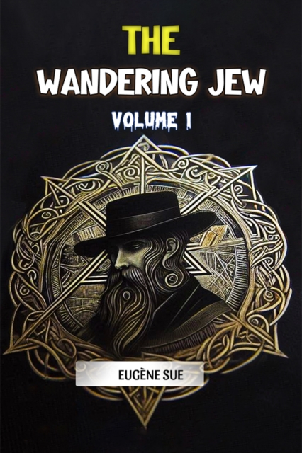 The Wandering Jew Volume 1