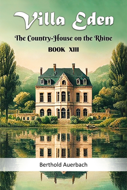 Villa Eden The Country-House on the Rhine Book XIII