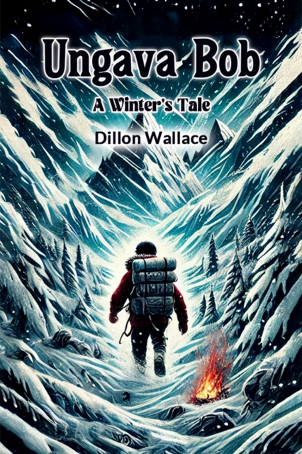 Ungava Bob A Winter's Tale