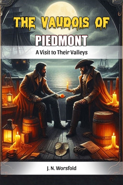 The Vaudois of Piedmont A Visit to Their Valleys