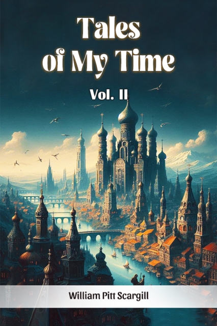 Tales of My Time Vol. II