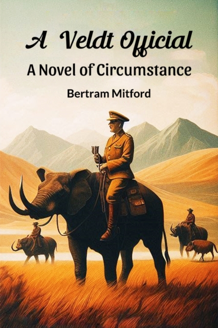 A Veldt Official A Novel of Circumstance