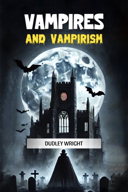 Vampires and Vampirism