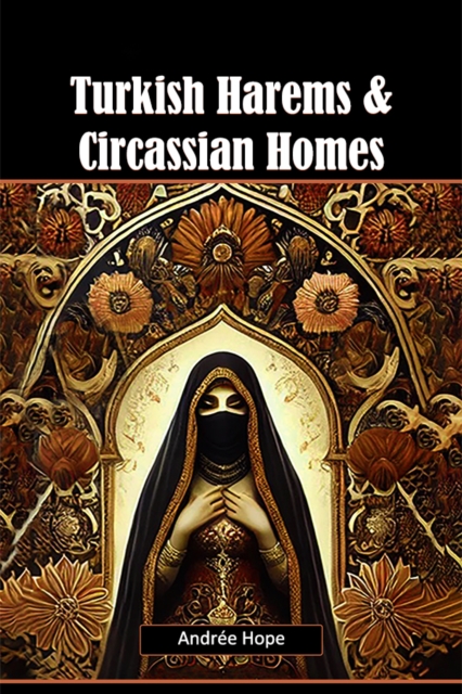 Turkish Harems & Circassian Homes