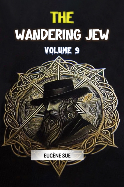The Wandering Jew Volume 9