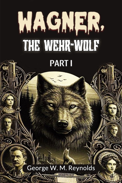 Wagner, the Wehr-Wolf PART I