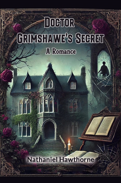 Doctor Grimshawe's Secret A Romance
