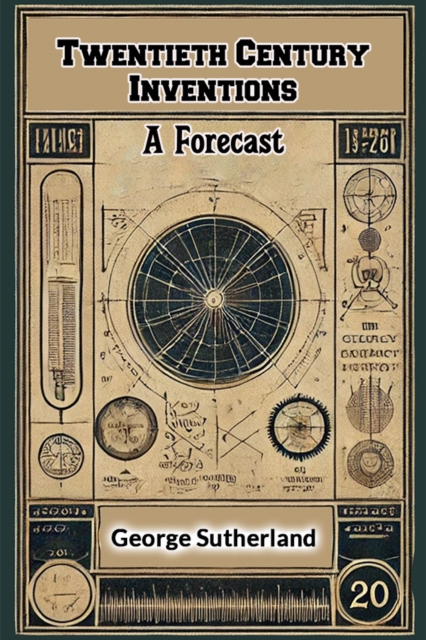 Twentieth Century Inventions A Forecast