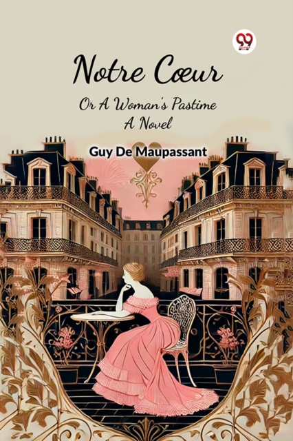 Notre Coeur Or A Woman's Pastime A Novel
