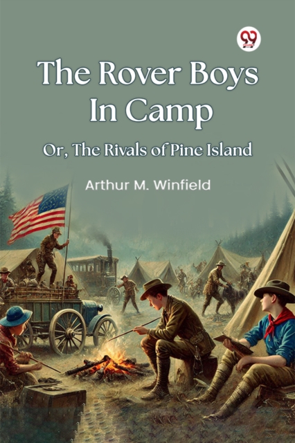 The Rover Boys In Camp Or, The Rivals of Pine Island