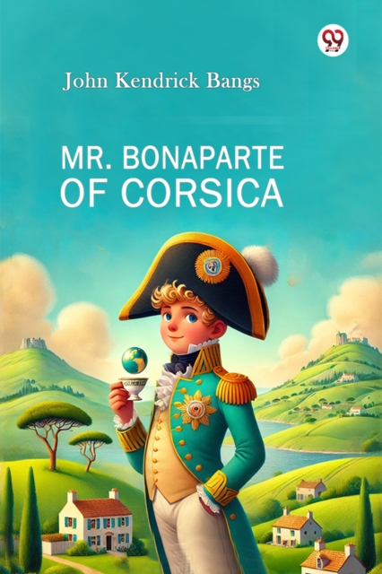 Mr. Bonaparte Of Corsica