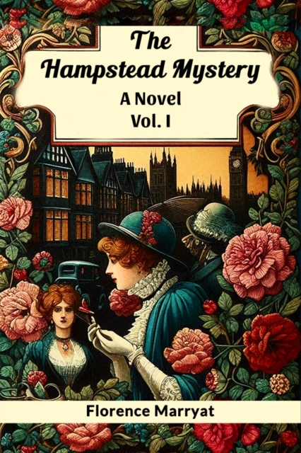 The Hampstead Mystery A Novel Vol. I