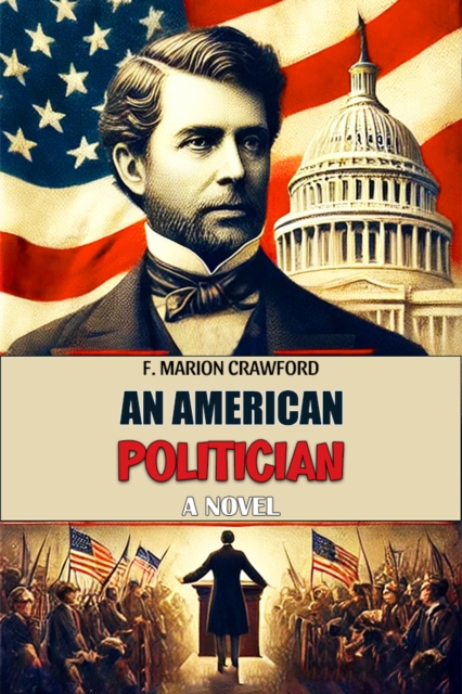 An American Politician A Novel