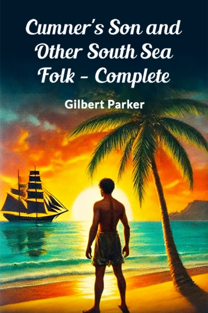Cumner's Son and Other South Sea Folk — Complete