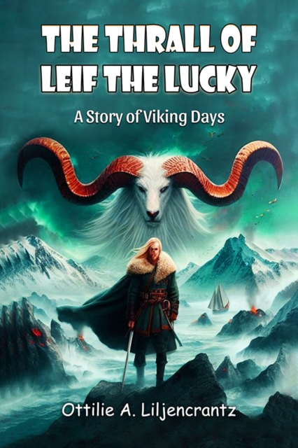 The Thrall of Leif the Lucky A Story of Viking Days