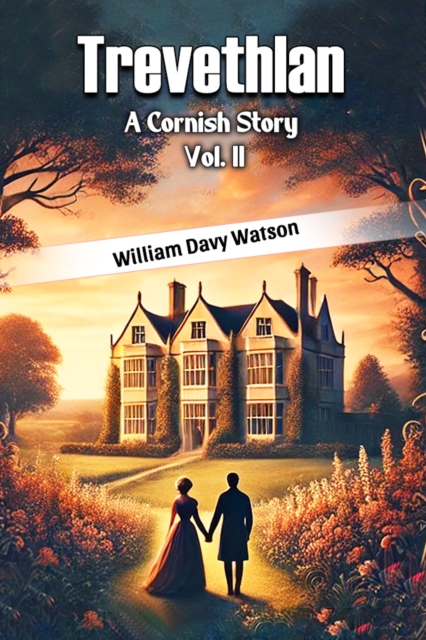 Trevethlan A Cornish Story Vol. II