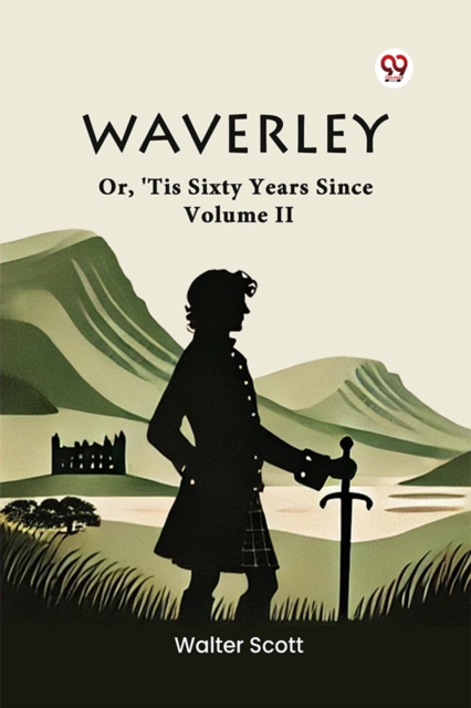 Waverley Or, 'Tis Sixty Years Since Volume II