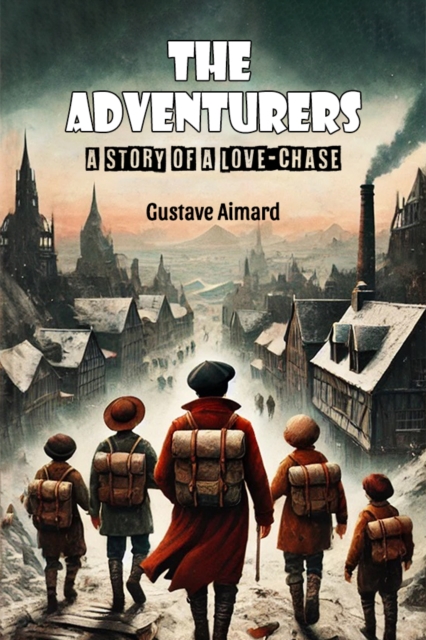 The Adventurers A Story of a Love-Chase