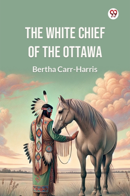 The White Chief of the Ottawa