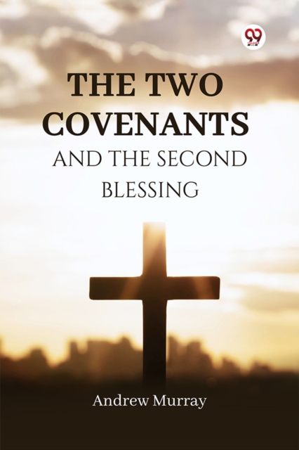 The Two Covenants And The Second Blessing