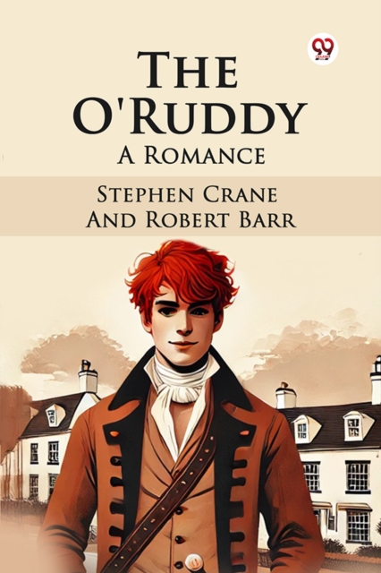 The O'Ruddy A Romance
