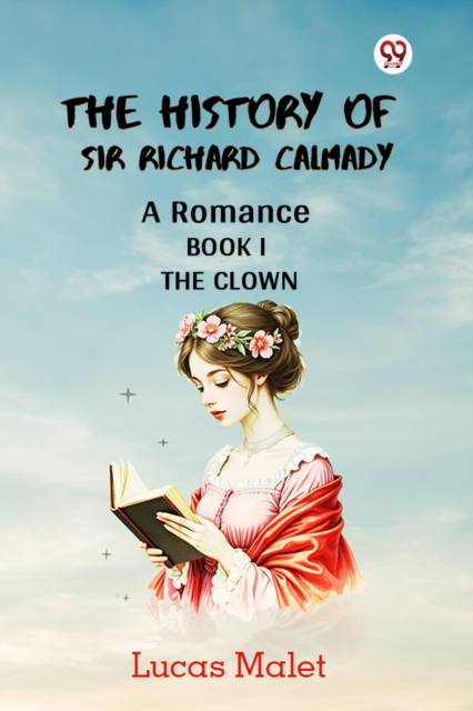 The History Of Sir Richard Calmady A Romance Book I The Clown