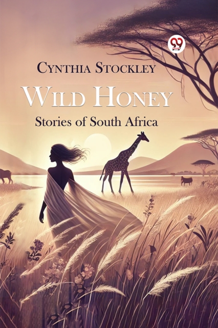 Wild Honey Stories of South Africa