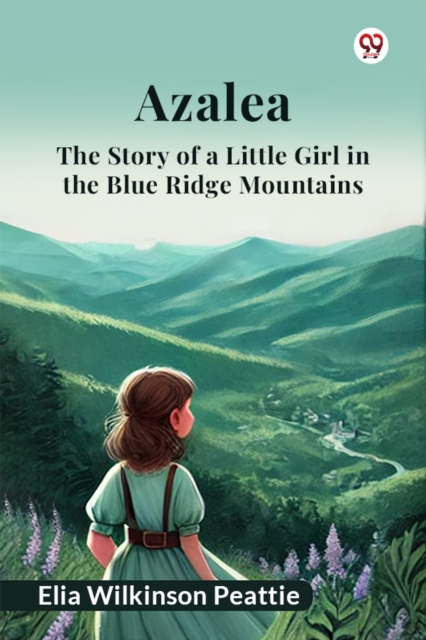 Azalea The Story of a Little Girl in the Blue Ridge Mountains