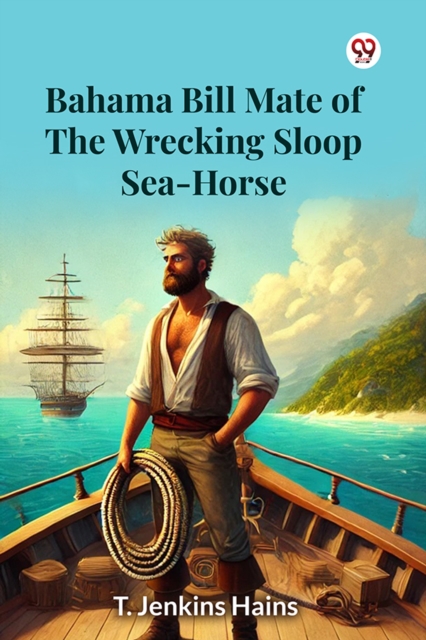 Bahama Bill Mate Of The Wrecking Sloop Sea-Horse